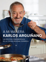 A mi manera: Las recetas fundamentales de la cocina regional española