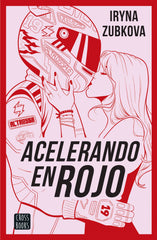 Acelerando en rojo. Iryna Zubkova. ir_zu (Crossbooks) 9788408299615