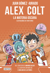 Alex Colt. La materia oscura: Alex Colt 4. Ilustraciones de Fran Ferriz. Juan Gómez-Jurado (Destino Infantil & Juvenil) 9788408262619