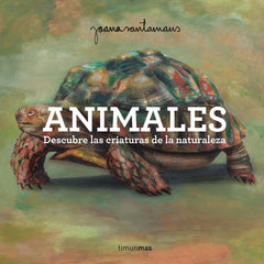 Animales: Descubre las criaturas de la naturaleza. Joana Santamans (Timun Mas Infantil) 9788408305552
