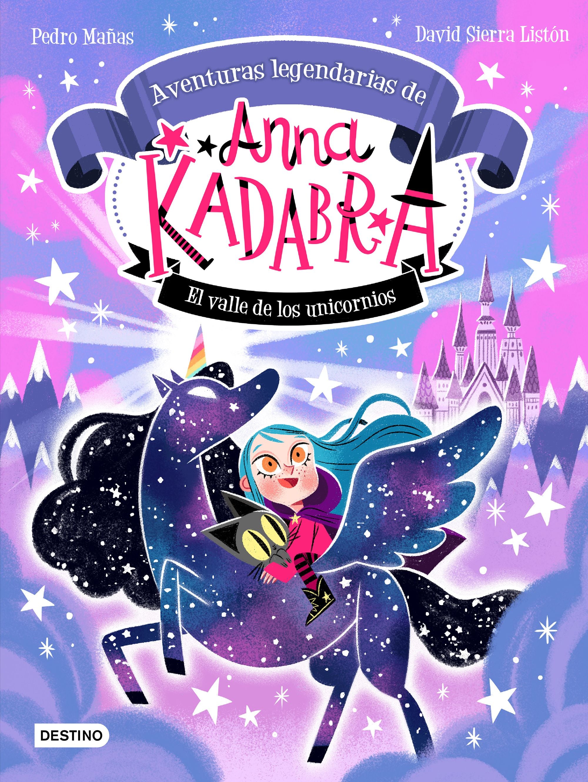 Anna Kadabra. Aventuras legendarias 1. El Valle de los Unicornios. Pedro Mañas (Destino Infantil & Juvenil) 9788408260158