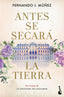 Antes se secará la tierra. Fernando J. Múñez (Booket) 9788408285120