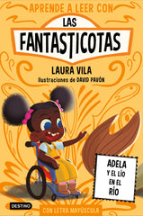 Aprender a leer con Las Fantasticotas 12. Adela y el lío en el río: En letra MAYÚSCULA para aprender a leer (Libros para niños a partir de 5 años). Laura Vila (Destino Infantil & Juvenil) 9788408302759