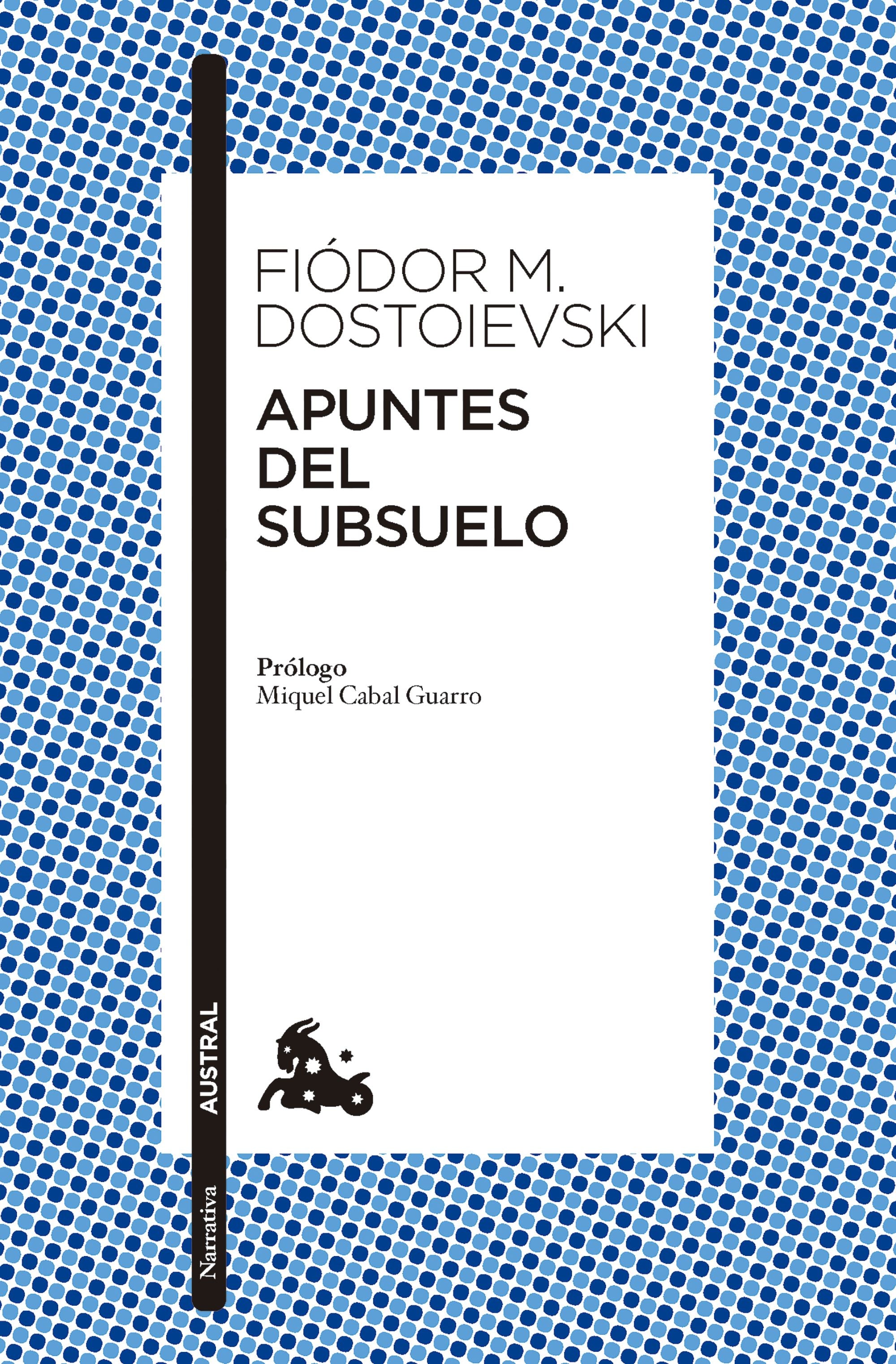 Apuntes del subsuelo. Fiódor M. Dostoievski (Austral) 9788408285151