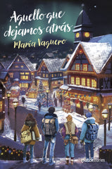 Aquello que dejamos atrás. María Vaquero (Esencia) 9788408294375