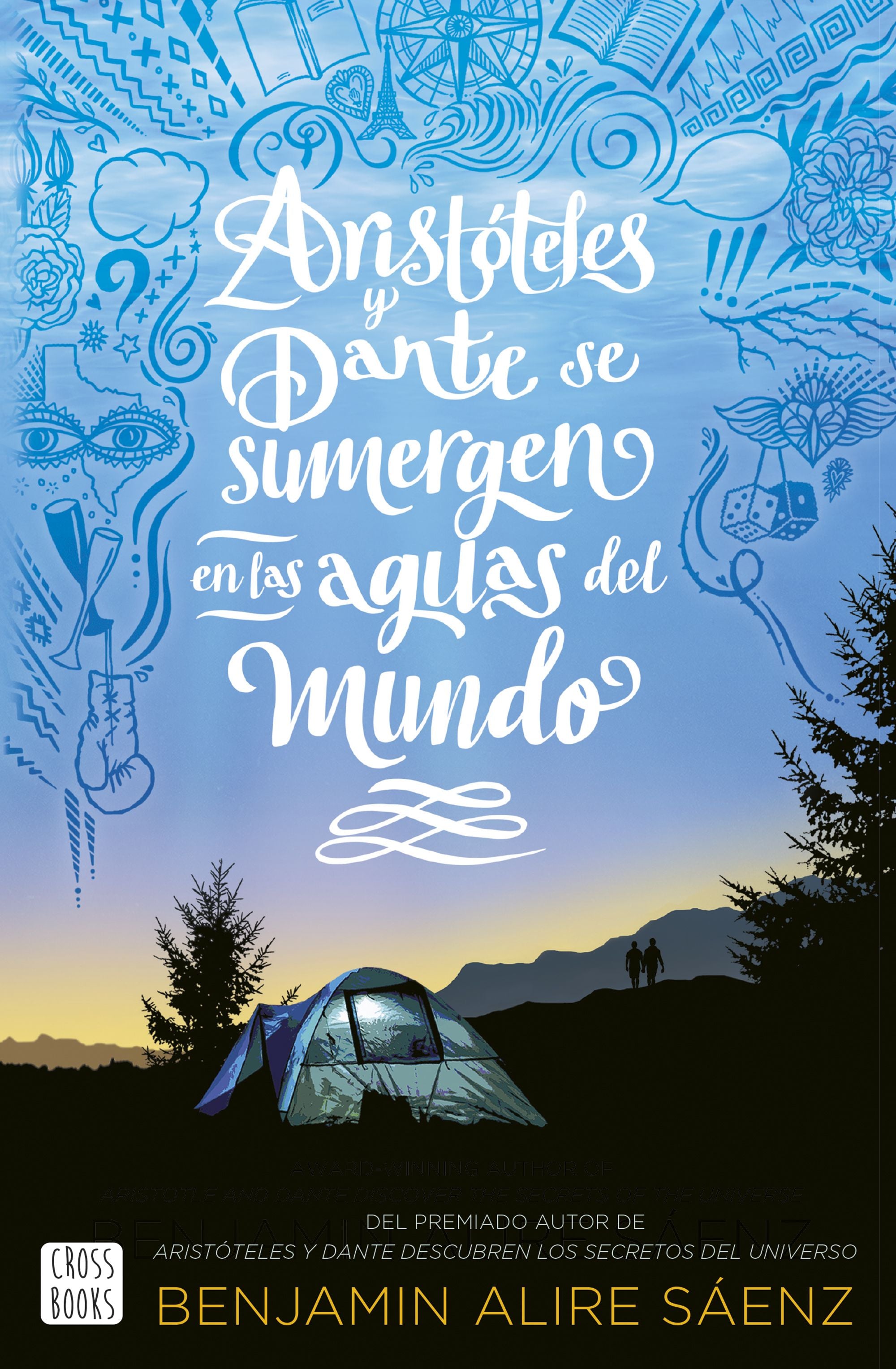 Aristóteles y Dante se sumergen en las aguas del mundo. Benjamin Alire Saenz (Crossbooks) 9788408250821