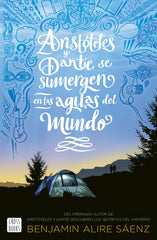 Aristóteles y Dante se sumergen en las aguas del mundo. Benjamin Alire Saenz (Crossbooks) 9788408250821