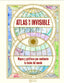 Atlas de lo invisible. Oliver Uberti (GeoPlaneta) 9788408269236