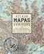 Atlas de mapas curiosos: Una cartografía del mundo moderno