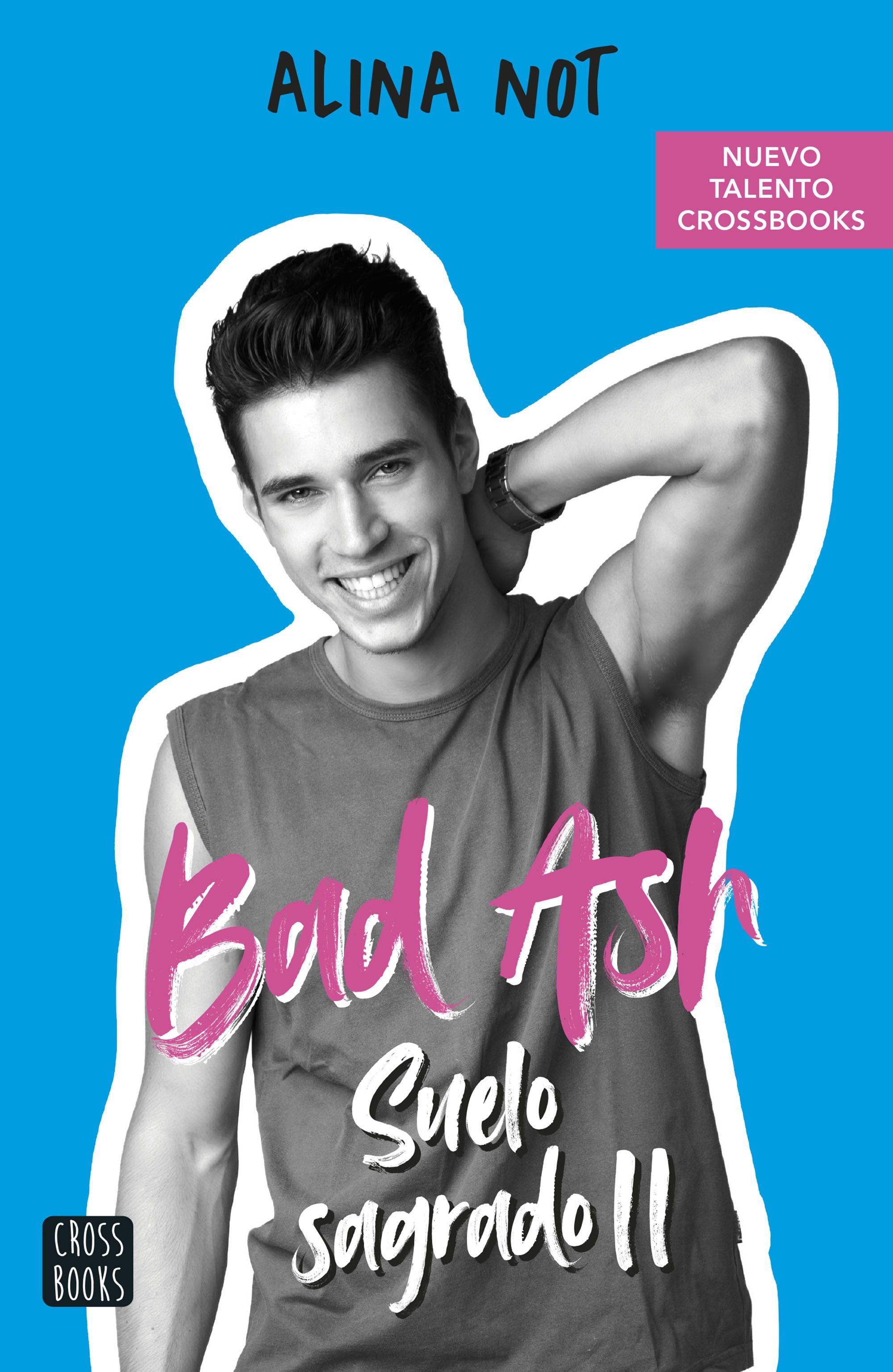 Bad Ash 5. Suelo sagrado 2.. Alina Not (Crossbooks) 9788408262640