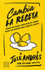 Cambia la receta. José Andrés (Planeta Gastro) 9788408311126