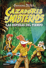 Cazadores de misterios 1. Las esferas del tiempo. Geronimo Stilton (Destino Infantil & Juvenil) 9788408286844