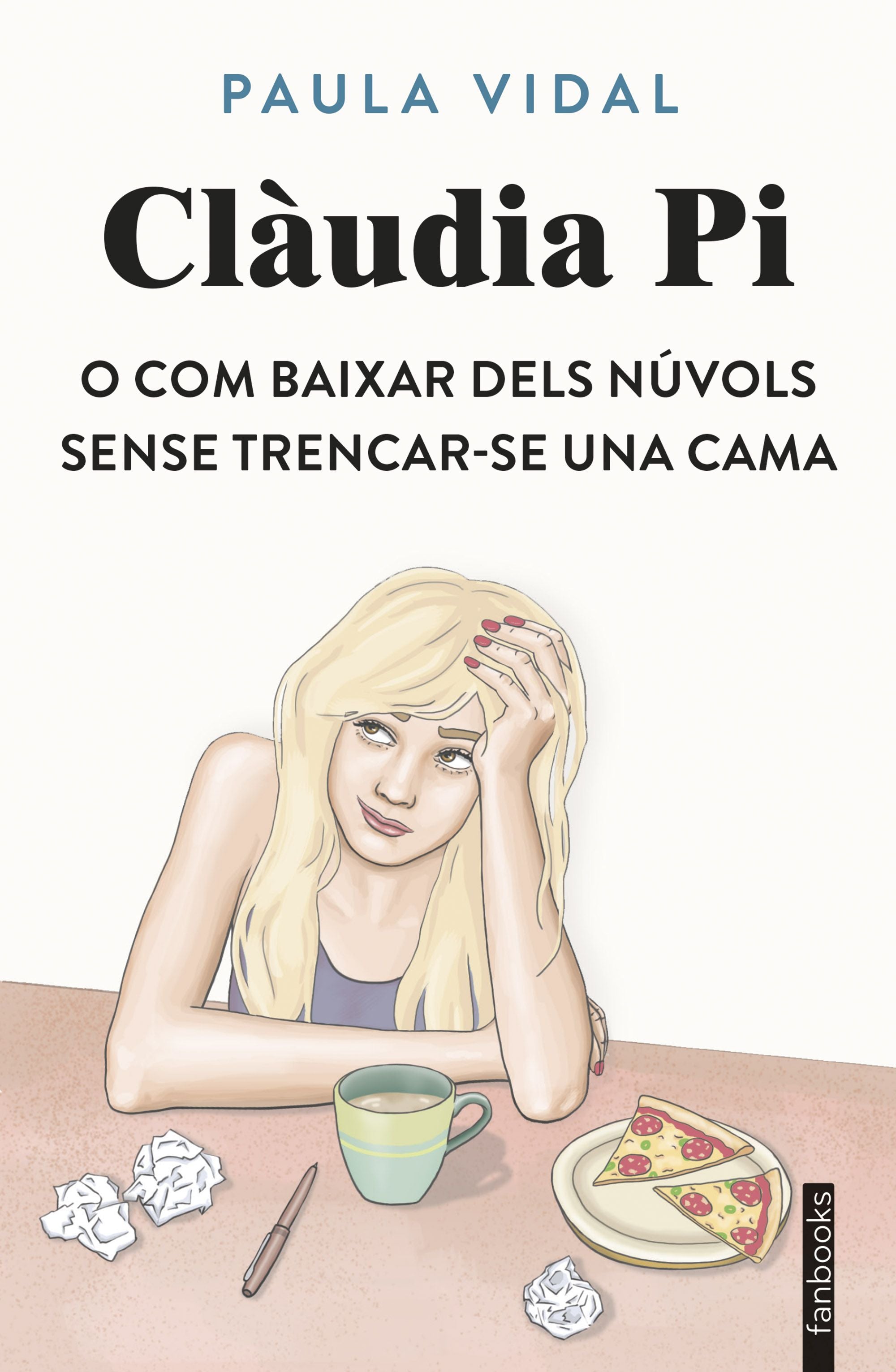 Clàudia Pi o com baixar dels núvols sense trencar-se una cama. Paula Vidal Oliveras (fanbooks) 9788410028531