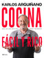 Cocina fácil y rico: Más de 600 recetas para triunfar. Karlos Arguiñano (Editorial Planeta) 9788408264378
