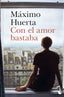 Con el amor bastaba. Máximo Huerta (Booket) 9788408242567