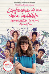 Confesiones de una chica invisible, incomprendida y (un poco) dramática: Serie Confesiones 1. Thalita Rebouças (Editorial Planeta) 9788408249818