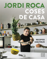 Coses de casa: Receptes imbatibles. Jordi Roca (Planeta Gastro) 9788408317142