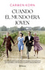 Cuando el mundo era joven. Carmen Korn (Editorial Planeta) 9788408254379