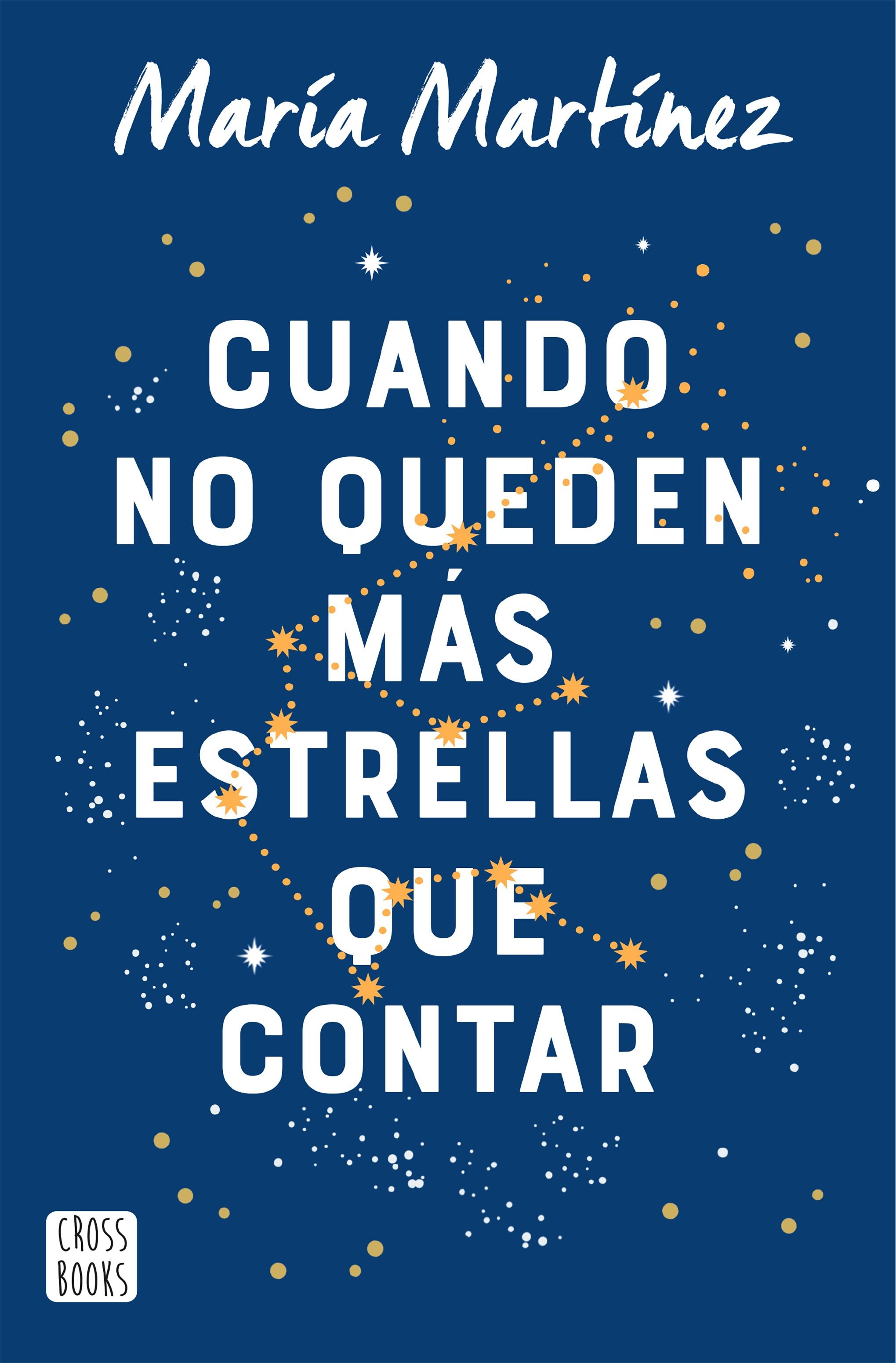 Cuando no queden más estrellas que contar. María Martínez (Crossbooks) 9788408245872
