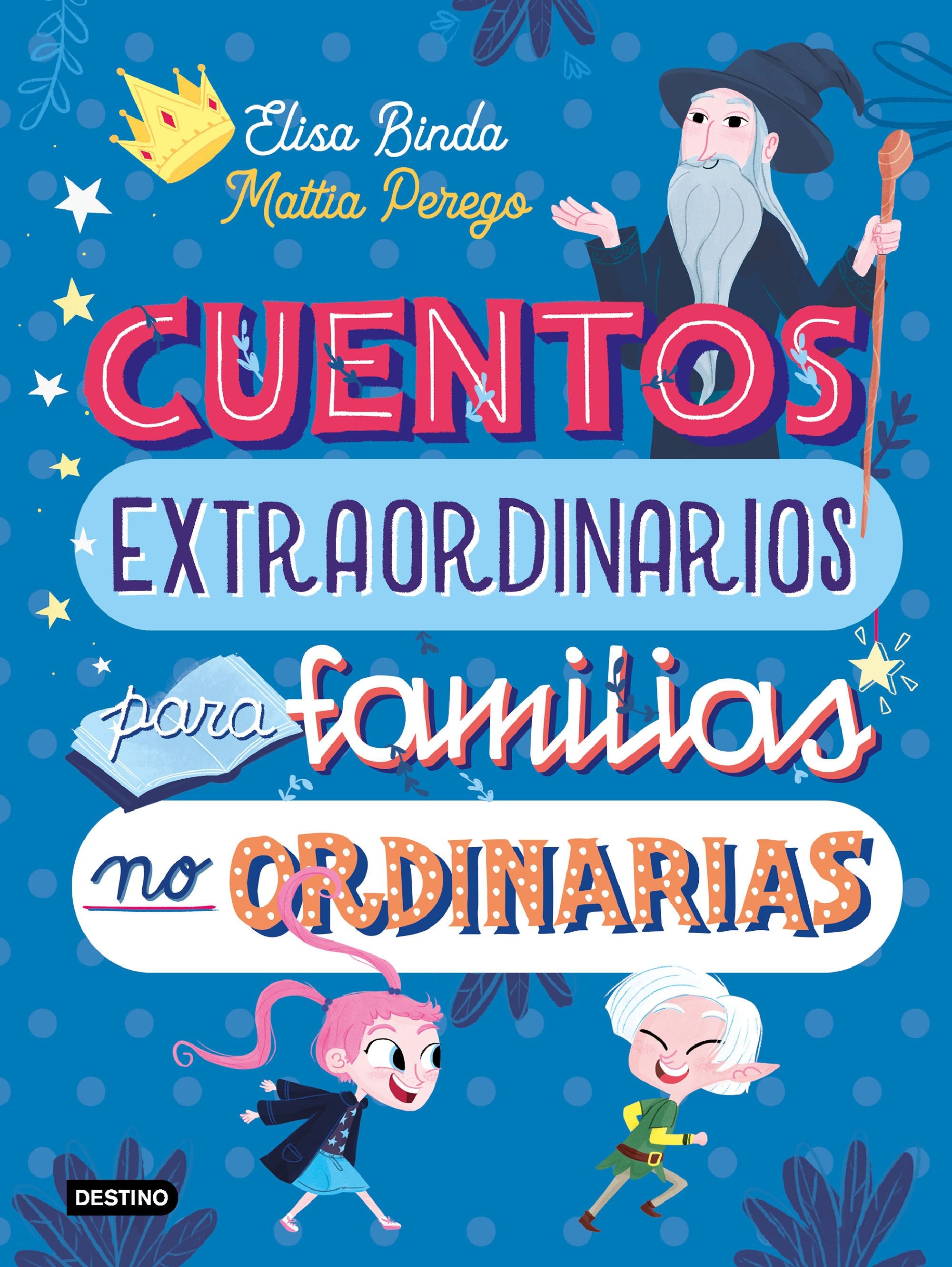 Cuentos extraordinarios para familias no ordinarias. Elisa Binda (Destino Infantil & Juvenil) 9788408233039