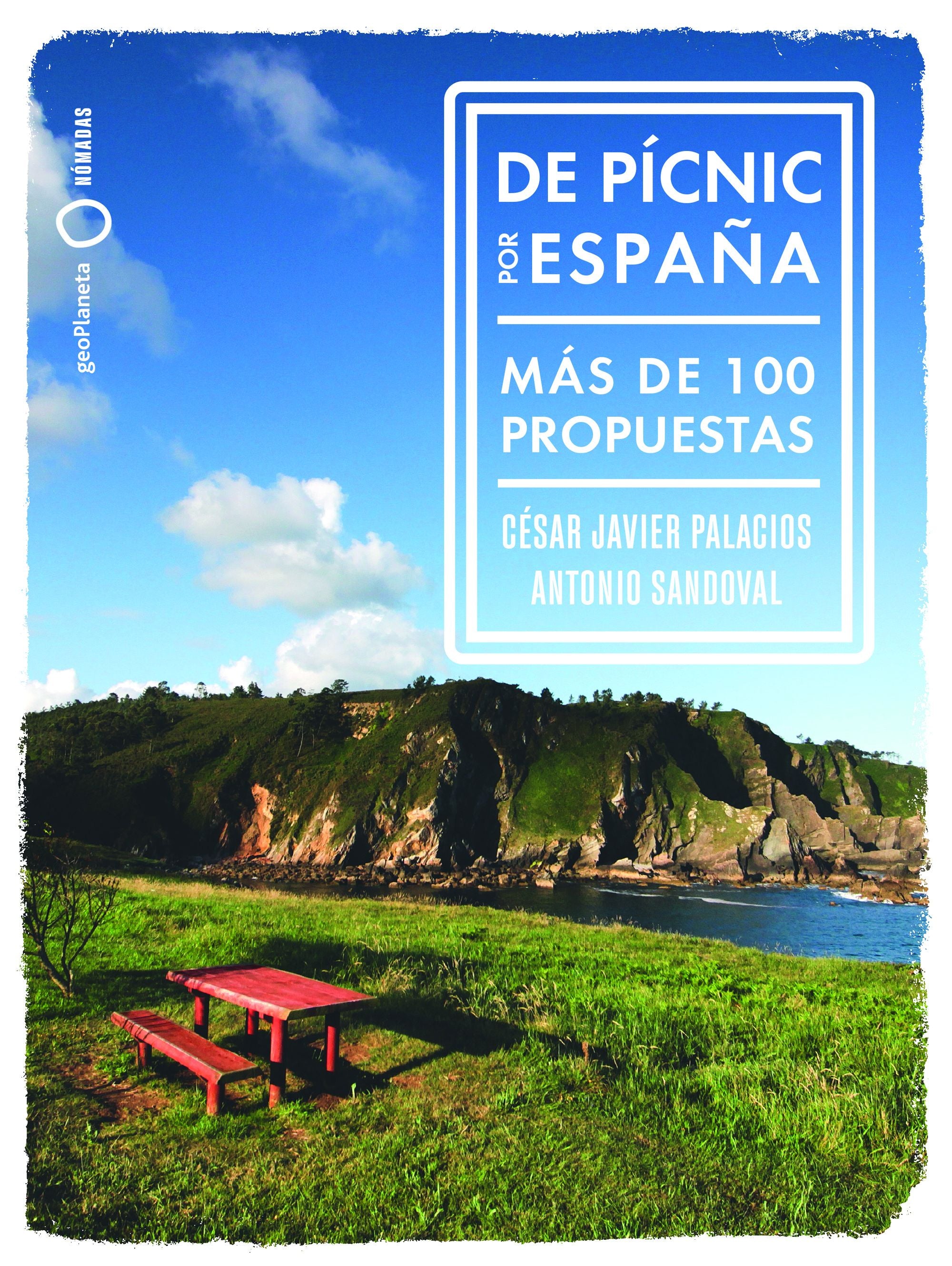 De pícnic por España: Más de 100 propuestas. Antonio Sandoval (GeoPlaneta) 9788408265764