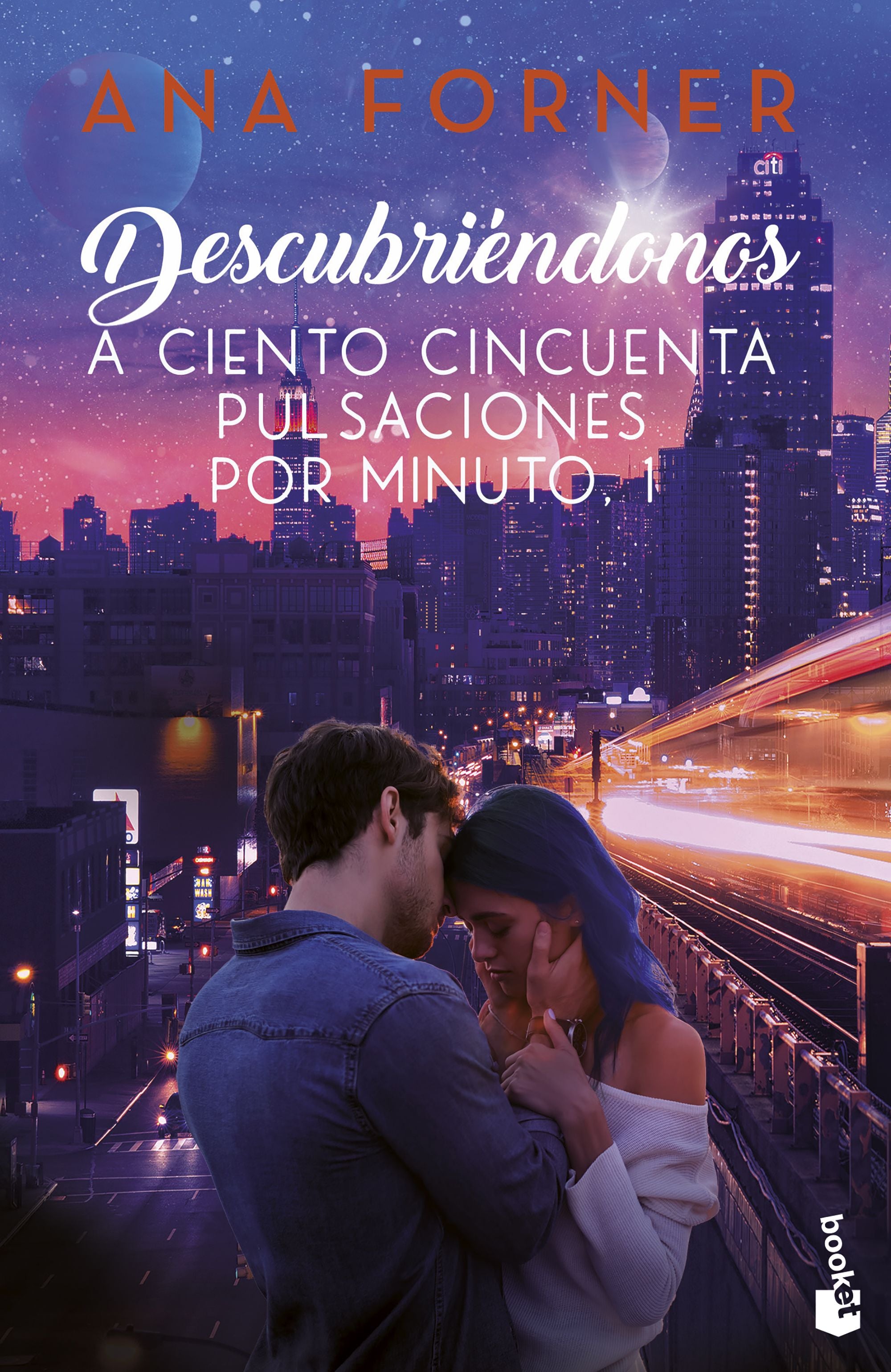 Descubriéndonos (A ciento cincuenta pulsaciones por minuto, 1). Ana Forner (Booket) 9788408263609