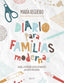 Diario para familias modernas: Juegos, actividades y otras propuestas para disfrutar juntos