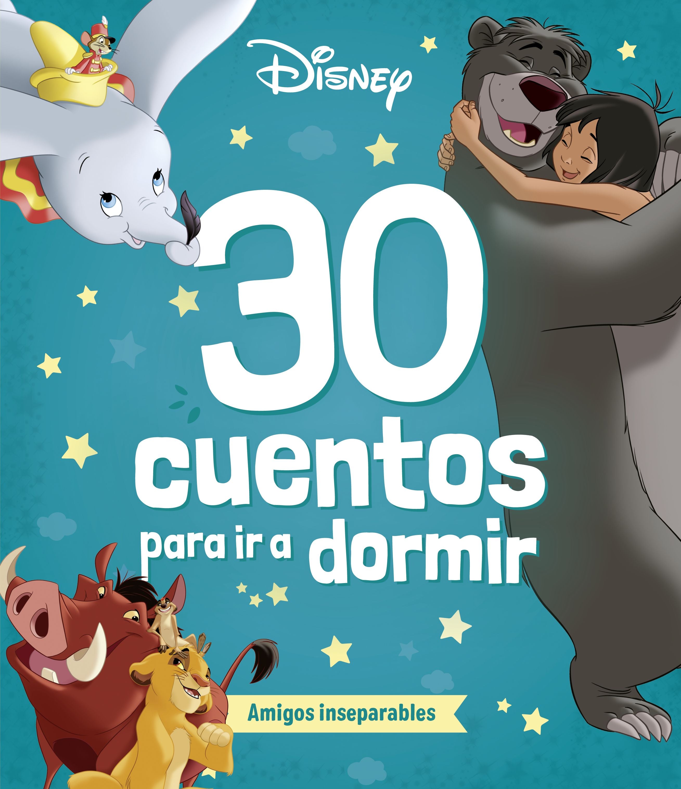 Disney. 30 cuentos para ir a dormir. Amigos inseparables: Recopilatorio de cuentos. Disney (Libros Disney) 9788410029248