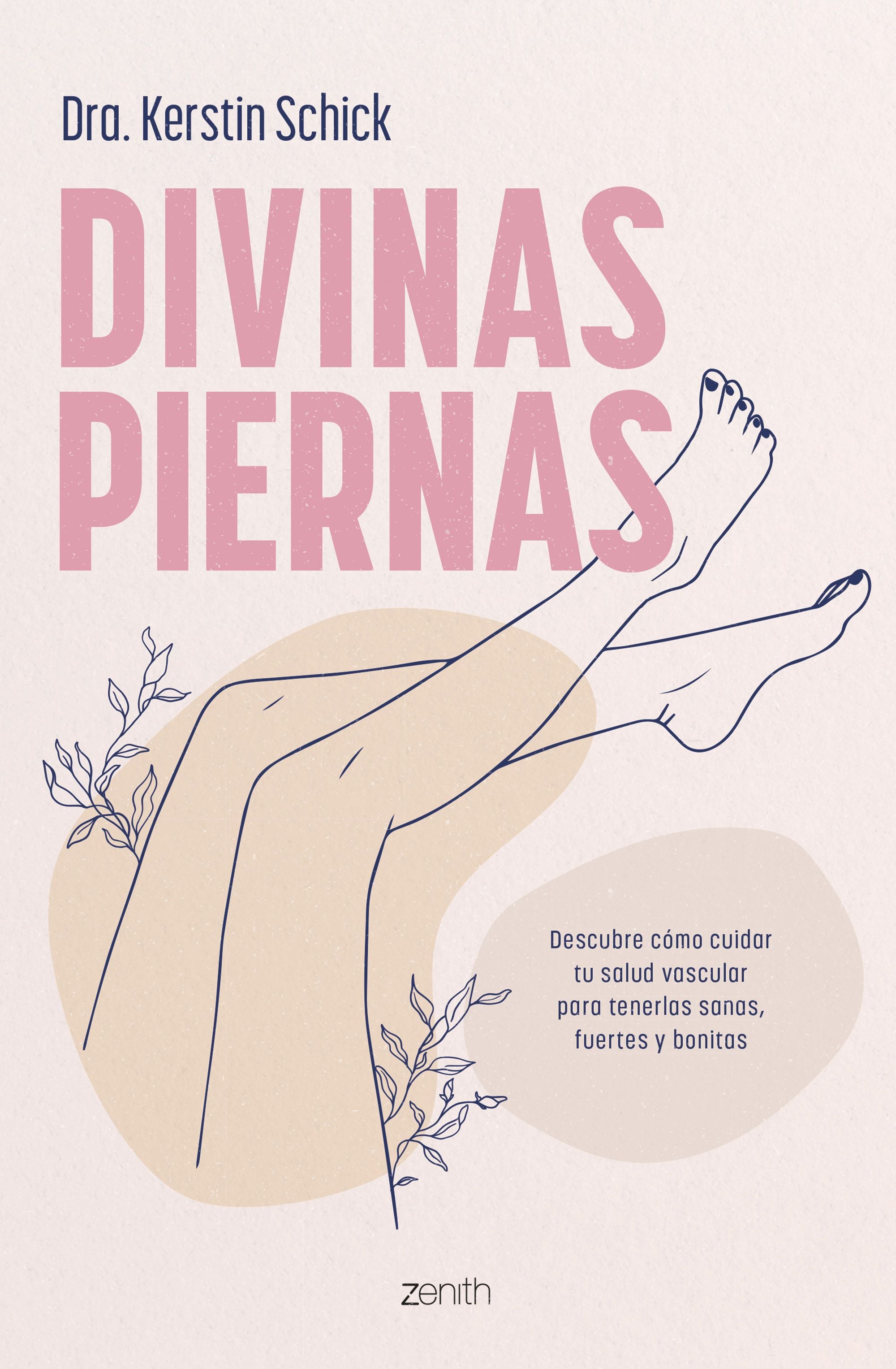 Divinas piernas. Dra. Kerstin Schick (Zenith) 9788408288312