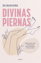 Divinas piernas. Dra. Kerstin Schick (Zenith) 9788408288312