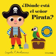 ¿Dónde está el señor Pirata?: Solapas de tela y un espejo. Ingela P. Arrhenius (Timun Mas Infantil) 9788408221609