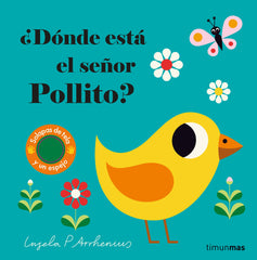 ¿Dónde está el señor Pollito?: Solapas de tela y un espejo. Ingela P. Arrhenius (Timun Mas Infantil) 9788408221593