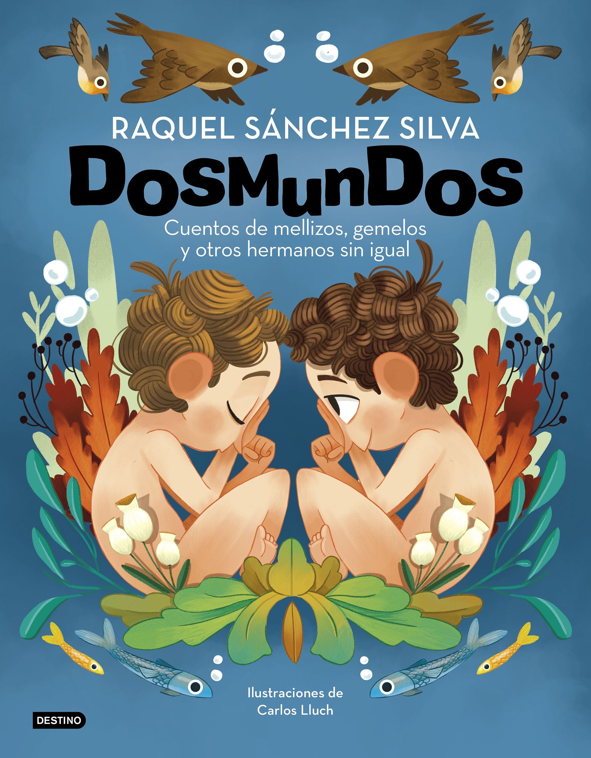 Dosmundos. Cuentos de mellizos, gemelos y otros hermanos sin igual. Raquel Sánchez Silva (Destino Infantil & Juvenil) 9788408241966