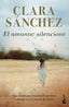 El amante silencioso. Clara Sánchez (Booket) 9788408226048