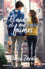 El año en el que (casi) fuimos. María Zárate (Esencia) 9788408282730