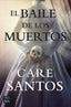 El baile de los muertos. Care Santos (Crossbooks) 9788408214861