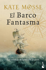 El barco fantasma (Las crónicas de la familia Joubert, 3). Kate Mosse (Booket) 9788408317302