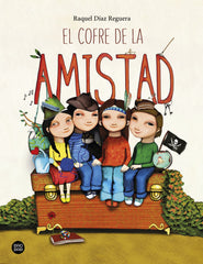 El cofre de la amistad. Raquel Díaz Reguera (Destino Infantil & Juvenil) 9788408233046