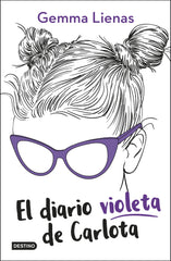 El diario violeta de Carlota. Gemma Lienas (Destino Infantil & Juvenil) 9788408210764
