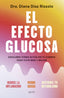 El efecto glucosa: Descubre cómo actúa en tu cuerpo para vivir más y mejor. Diana Díaz Rizzolo (Zenith) 9788408306641