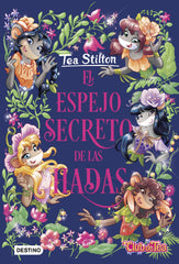 El espejo secreto de las hadas. Tea Stilton (Destino Infantil & Juvenil) 9788408234388