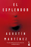 El Esplendor. Agustín Martínez (Booket) 9788408315148