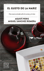 El gusto de la nariz: Una nueva mirada sobre la cocina y el vino. Agustí Peris Bayes (Planeta Gastro) 9788408209256