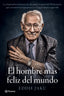 El hombre más feliz del mundo: La inspiradora historia de un superviviente del Holocausto que encontró la esperanza en el lugar menos esperado. Eddie Jaku (Editorial Planeta) 9788408242253