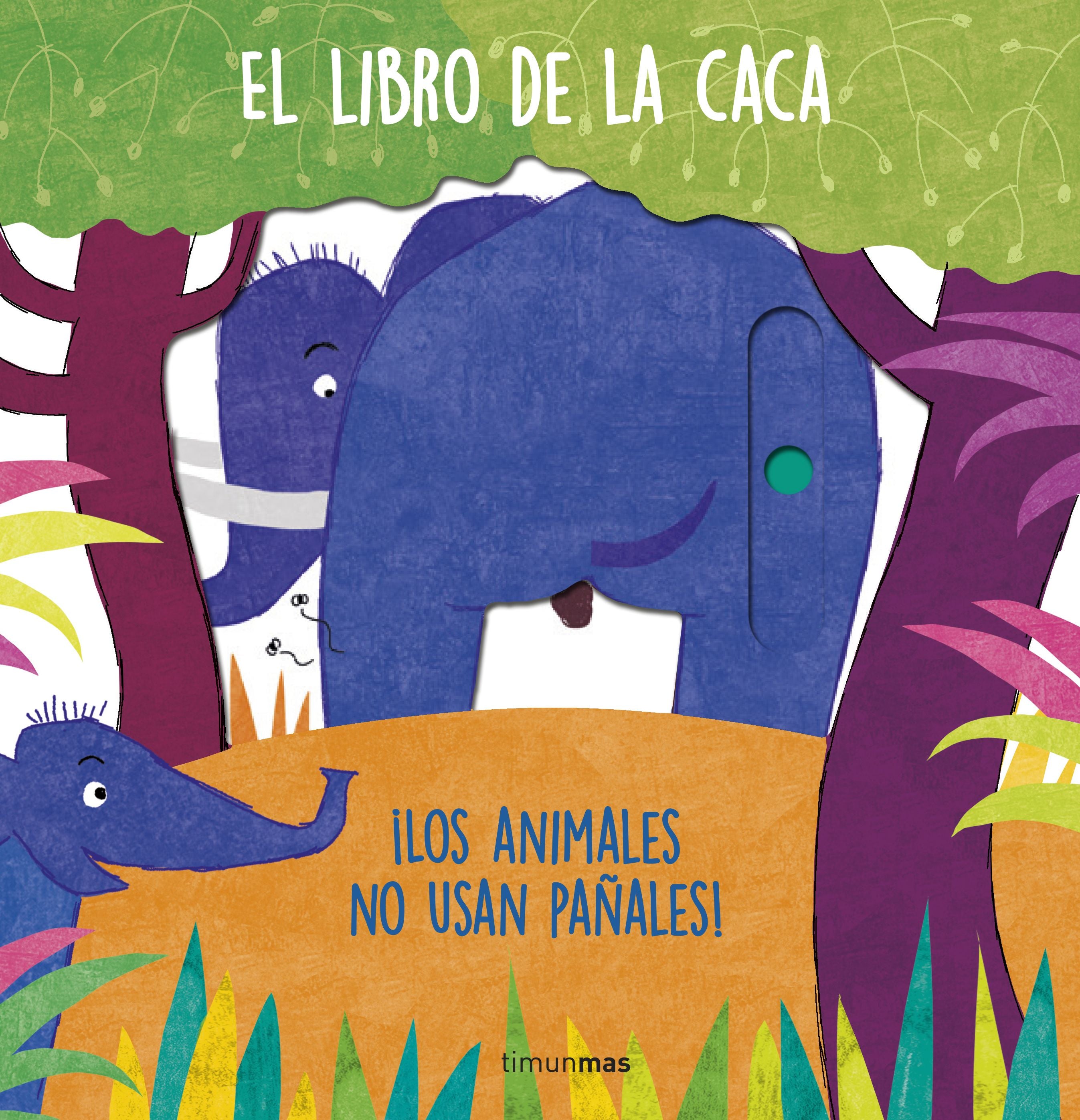 El libro de la caca. ¡Los animales no usan pañales!: Libro de cartón con mecanismos. AA. VV. (Timun Mas Infantil) 9788408257080