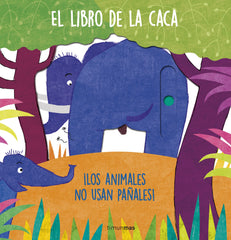 El libro de la caca. ¡Los animales no usan pañales!: Libro de cartón con mecanismos. AA. VV. (Timun Mas Infantil) 9788408257080