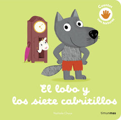 El lobo y los siete cabritillos. Cuento con texturas. Nathalie Choux (Timun Mas Infantil) 9788408279020