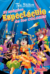El mágico espectáculo de los colores: Vida en Ratford 37. Tea Stilton (Destino Infantil & Juvenil) 9788408241638