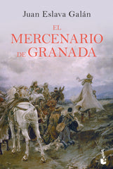 El mercenario de Granada. Juan Eslava Galán (Booket) 9788408210702