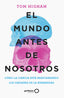 El mundo antes de nosotros. Tom Higham (GeoPlaneta) 9788408259947